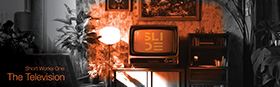 Short Works One: The Television