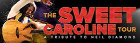 The Sweet Caroline Tour: A Tribute to Neil Diamond