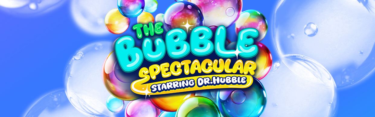 The Bubble Spectacular
