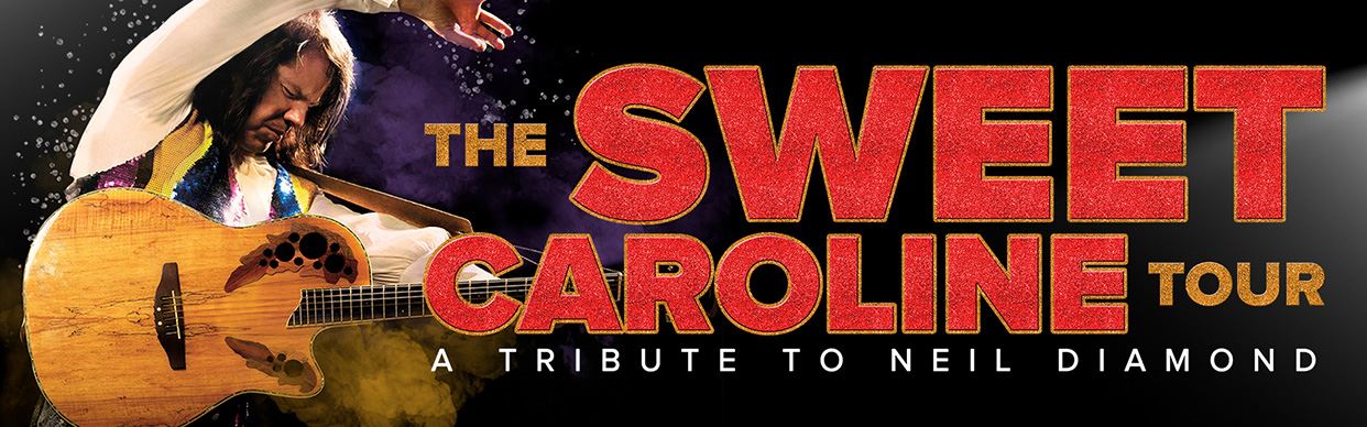 The Sweet Caroline Tour: A Tribute to Neil Diamond